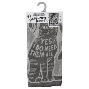 Cat Dish Towel - Yes, I Do Need Them All