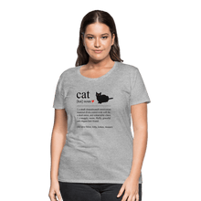 Load image into Gallery viewer, Cat Definition Black Text Women’s Premium T-Shirt - heather gray
