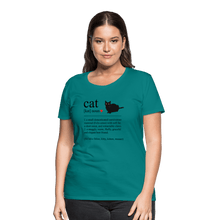 Load image into Gallery viewer, Cat Definition Black Text Women’s Premium T-Shirt - teal
