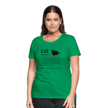 Load image into Gallery viewer, Cat Definition Black Text Women’s Premium T-Shirt - kelly green
