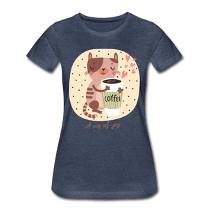 A Cup of Joy Cat and Coffee Women’s Premium T-Shirt - heather blue