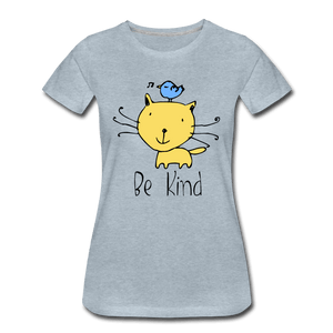 Be Kind Cat and Bird Women’s Premium T-Shirt - heather ice blue